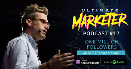 Ultimate Marketer Podcast: #17 One Million Followers with Brendan Kane
