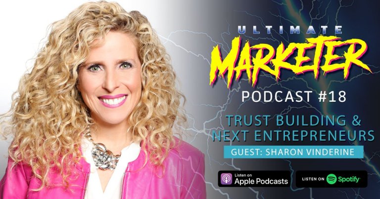 Ultimate Marketer Podcast: #18 Trust Building and the Next Wave of Entrepreneurs with Sharon Vinderine