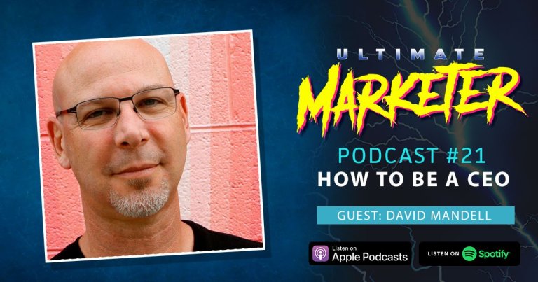 Ultimate Marketer Podcast: #21 How to be a CEO with David Mandell