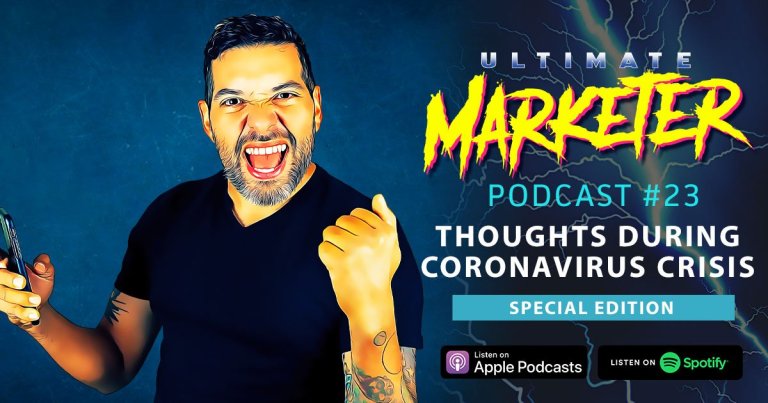 Ultimate Marketer Podcast: #23 Special Edition: Thoughts on Marketing and Business During the Current COVID-19 (Coronavirus) Crisis