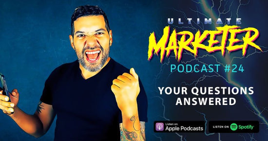 Ultimate Marketer Podcast: #24 Uncertain Times and Your Questions Answered