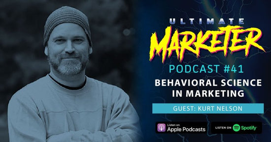 Ultimate Marketer Podcast: #41 Behavioral Science in Marketing with Kurt Nelson