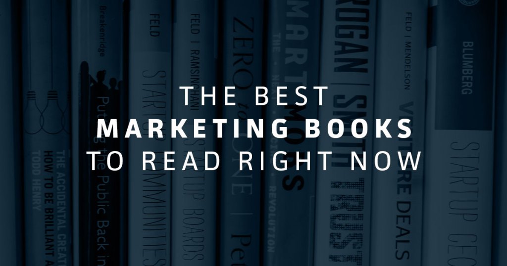 The Best Marketing Books To Read Right Now