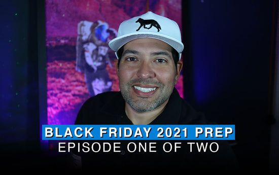 #86 Black Friday 2021 Prep Episode 1 of 2