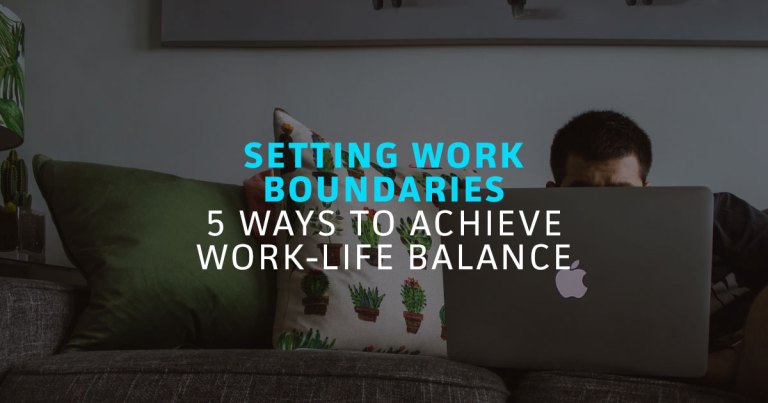 Setting Work Boundaries For Work-Life Balance