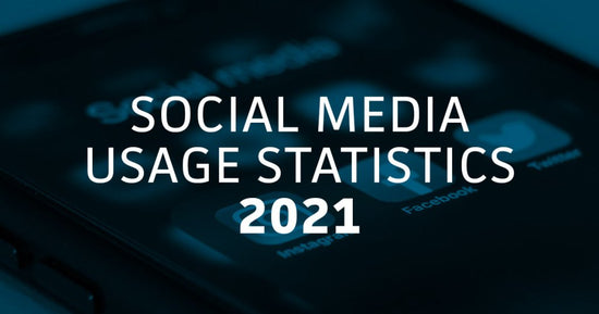 Social Media Usage Statistics 2021